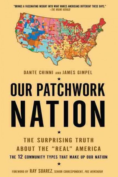 Our Patchwork Nation: The Surprising Truth About the ""Real"" America