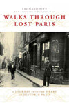 Walks Through Lost Paris: A Journey into the Heart of Historic Paris