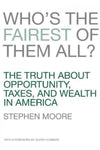 Who's the Fairest of Them All?: The Truth About Opportunity, Taxes, and Wealth in America