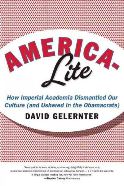 America-Lite: How Imperial Academia Dismantled Our Culture (And Ushered in the Obamacrats)