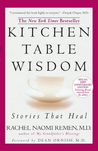 Kitchen Table Wisdom: Stories That Heal