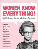 Women Know Everything!: 3,241 Quips, Quotes, & Brilliant Remarks