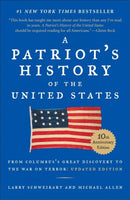 A Patriot's History of the United States: From Columbus's Great Discovery to America's Age of Entitlement: 10th Anniversary Edition