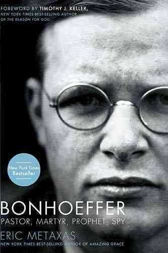 Bonhoeffer: Pastor, Martyr, Prophet, Spy : A Righteous Gentile Vs. the Third Reich | ADLE International