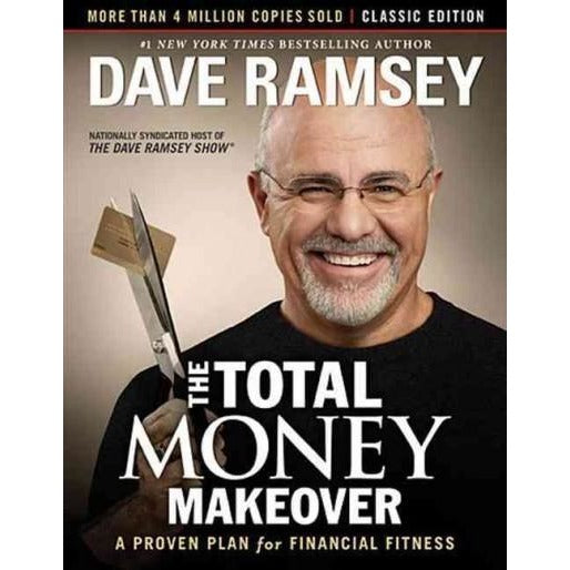 The Total Money Makeover: A Proven Plan for Financial Fitness: Classic Edition