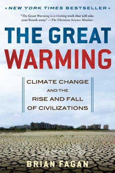 The Great Warming: Climate Change and the Rise and Fall of Civlizations