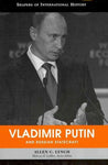 Vladimir Putin and Russian Statecraft (Shapers of International History)