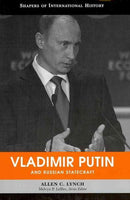 Vladimir Putin and Russian Statecraft (Shapers of International History)