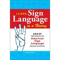 Learn Sign Language in a Hurry: Grasp the Basics of American Sign Language Quickly and Easily | ADLE International