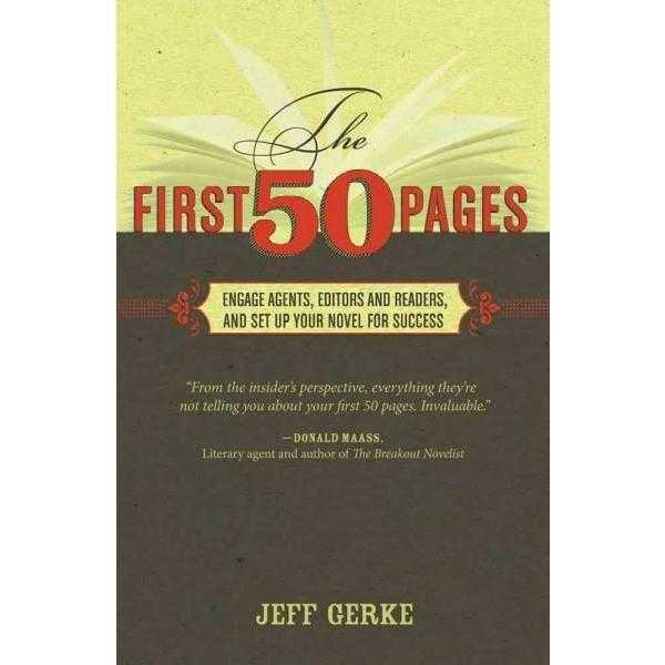 The First 50 Pages: Engage Agents, Editors and Readers, and Set Up Your Novel for Success | ADLE International