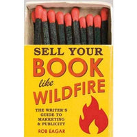 Sell Your Book Like Wildfire: The Writer's Guide to Marketing & Publicity