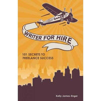 Writer for Hire: 101 Secrets to Freelance Success | ADLE International