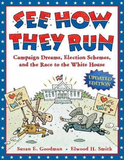 See How They Run: Campaign Dreams, Election Schemes, and the Race to the White House