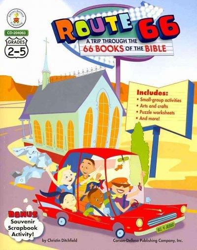 Route 66 a Trip Through the 66 Books of the Bible: Grades 2-5: Route 66 a Trip Through the 66 Books of the Bible