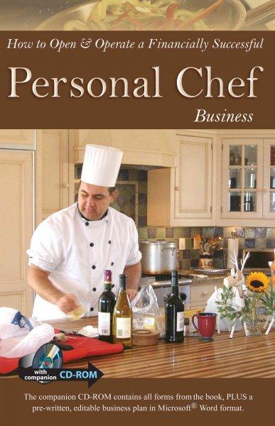 How to Open & Operate a Financially Successful Personal Chef Business (How to Open and Operate a Financially Successful...)