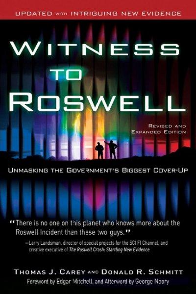 Witness to Roswell: Unmasking the Government's Biggest Cover-Up