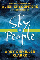 Sky People: Untold Stories of Alien Encounters in Mesoamerica