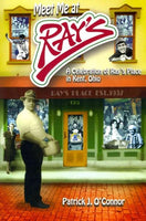 Meet Me at Ray's: A Celebration of Ray's Place in Kent, Ohio