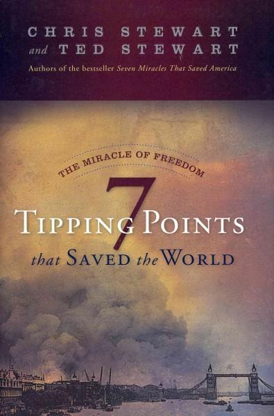 The Miracle of Freedom: 7 Tipping Points That Saved the World