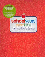 School Years Record Book: Capture and Organize Memories from Preschool Through 12th Grade