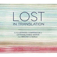 Lost in Translation: An Illustrated Compendium of Untranslatable Words from Around the World | ADLE International