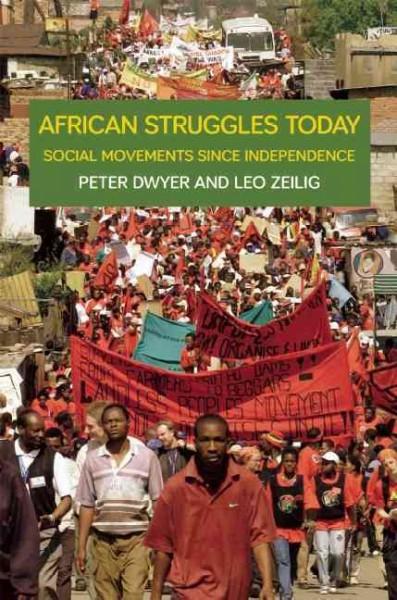 African Struggles Today: Social Movements Since Independence