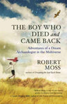 The Boy Who Died and Came Back: Adventures of a Dream Archaeologist in the Multiverse