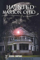 Haunted Marion, Ohio (Haunted America)
