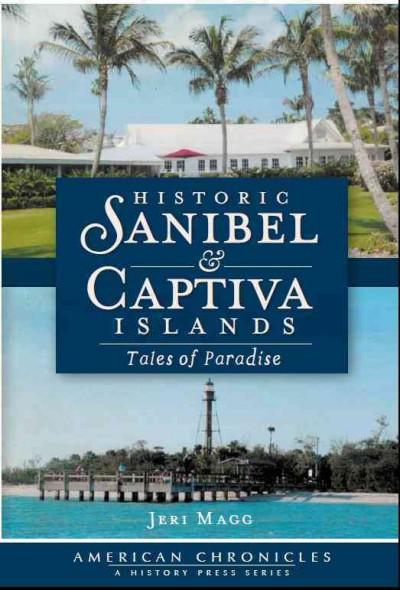 Historic Sanibel & Captiva Islands: Tales of Paradise