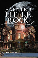 Haunted Little Rock (Haunted America)