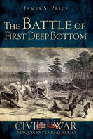 The Battle of First Deep Bottom (Civil War Sesquicentennial)