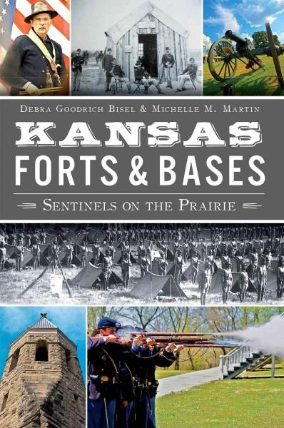 Kansas Forts & Bases: Sentinels on the Prairie