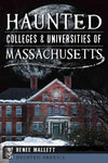 Haunted Colleges & Universities of Massachusetts (Haunted America)