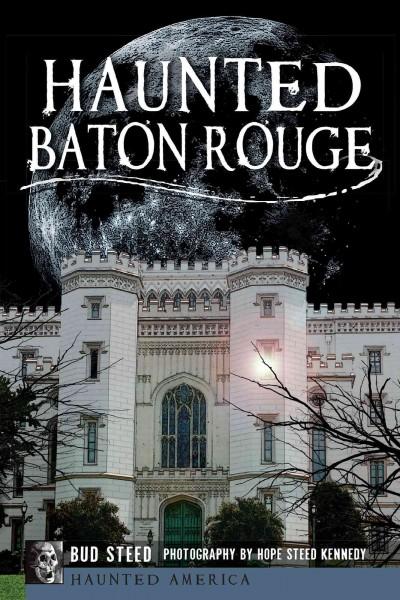 Haunted Baton Rouge (Haunted America)