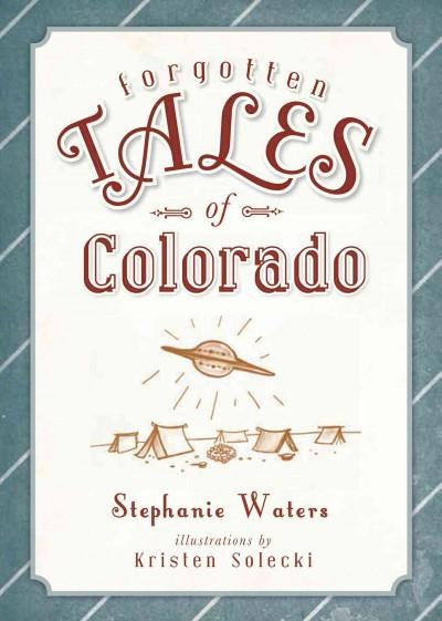 Forgotten Tales of Colorado (Forgotten Tales)