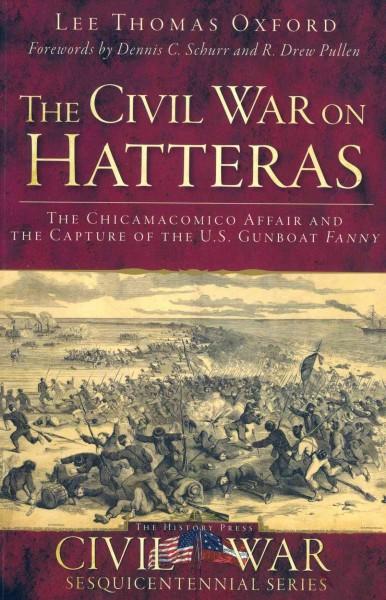 The Civil War on Hatteras: The Chicamacomico Affair and the Capture of the U.S. Gunboat Fanny (Civil War)