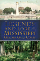 Legends and Lore of the Mississippi Golden Gulf Coast (American Legends)