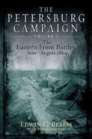 The Petersburg Campaign: The Eastern Front Battles, June - August 1864