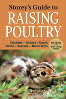 Storey's Guide to Raising Poultry: Chickens, Turkeys, Ducks, Geese, Guineas, Gamebirds (Storey's Guide to Raising)