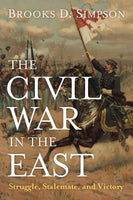 The Civil War in the East: Struggle, Stalemate, and Victory