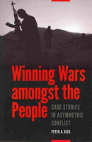 Winning Wars Amongst the People: Case Studies in Asymmetric Conflict