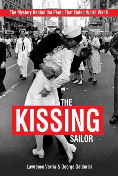 The Kissing Sailor: The Mystery Behind the Photo That Ended World War II