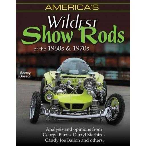 Americas Wildest Show Rods of the 1960s & 1970s | ADLE International