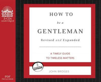 How to Be a Gentleman: A Timely Guide to Timeless Matters