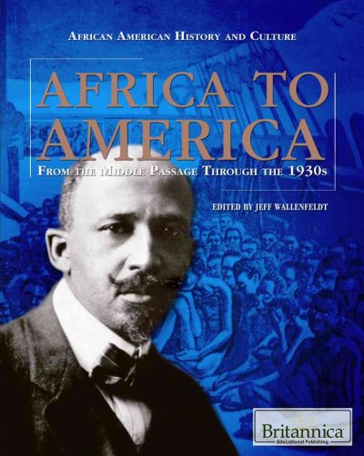 Africa to America: From the Middle Passage Through the 1930s (African American History and Culture)