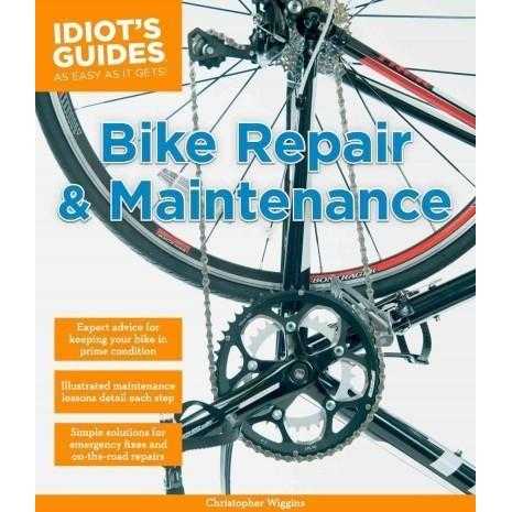Idiot's Guides Bike Repair & Maintenance (Idiot's Guides)
