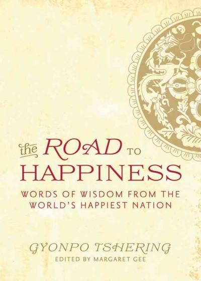 The Road to Happiness: Words of Wisdom from the World's Happiest Nation