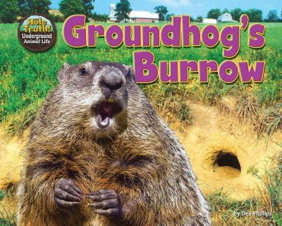 Groundhog's Burrow (Hole Truth! Underground Animal Life) | ADLE International