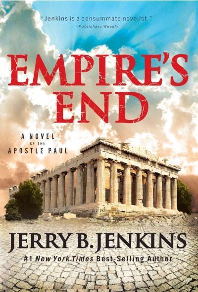 Empire's End: A Novel of the Apostle Paul: I, Paul