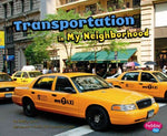 Transportation in My Neighborhood (Pebble Plus: My Neighborhood)